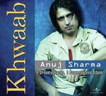 Khwaab - Anuj Sharma - Panchhi Jalonvi Song Download